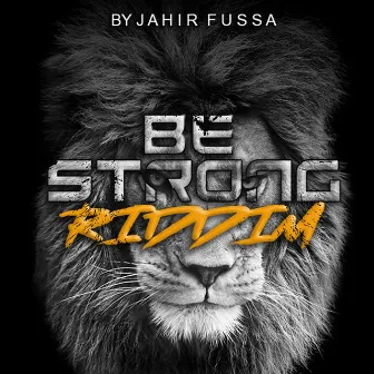 Be Strong Riddim by Jahir Fussa