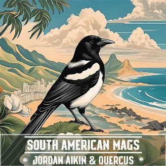 South American Mags by Jordan Aikin