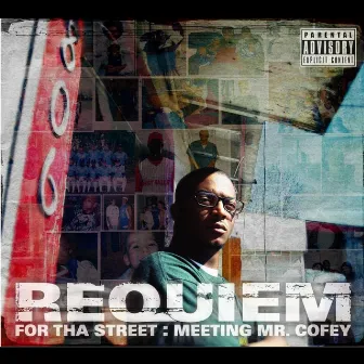 Requiem For Tha Streets: Meeting Mr. Cofey by Starbuks