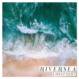 Riversea by LIONFIGHT