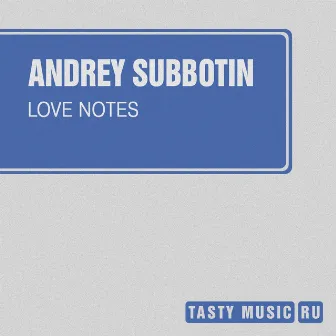 Love Notes by Andrey Subbotin