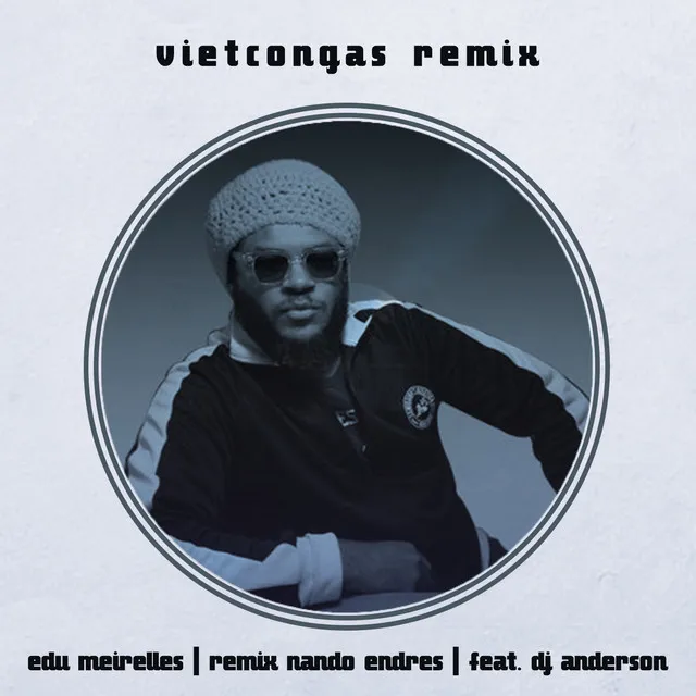 Vietcongas - Remix