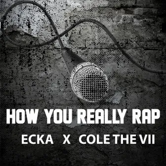 How You Really Rap by ECKA