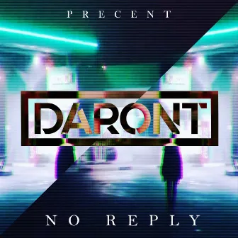 No Reply by Daront