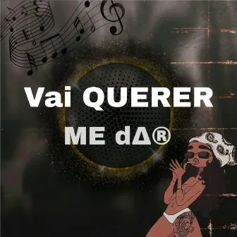 Vai Querer Me Dar by Kauan MC