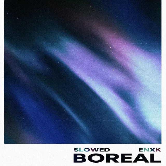 BOREAL - Slowed