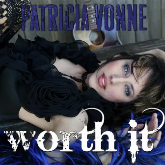 Worth It by Patricia Vonne