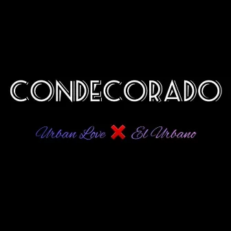 Condecorado by Urban Love