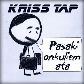 Pasaki Onkuliem Ata by Kriss Tap