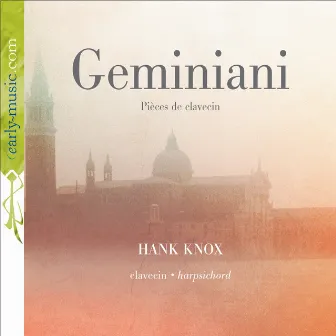 Geminiani: Pièces de clavecin by Hank Knox