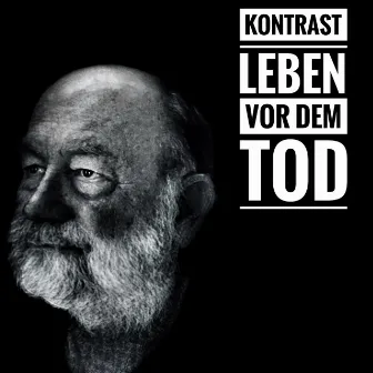 Leben vor dem Tod by Kontrast