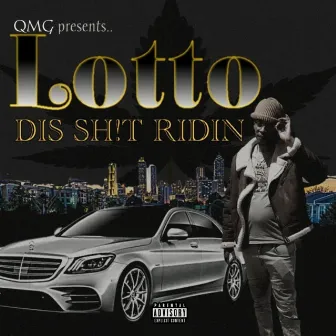 Dis Sh!T Ridin by Lotto