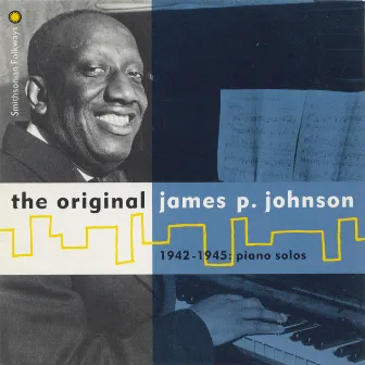 The Original James P. Johnson: 1942-1945, Piano Solos by James P. Johnson