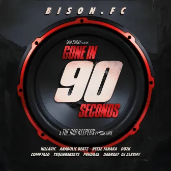 GONE IN 90 SECONDS by BISON.FC