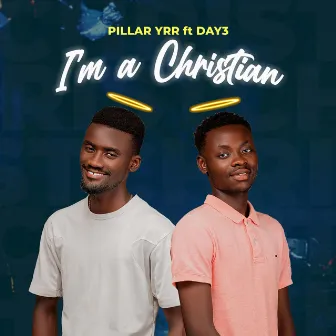 I'm A Christian by Pillar YRR