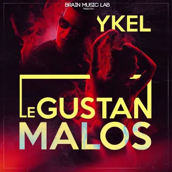 Te Gustan Malos by Y-Kel