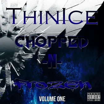 Chopped-N-Frozen, Vol. One by ThinIce