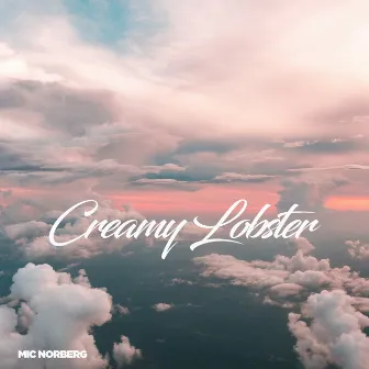 Creamy Lobster by Mic Norberg