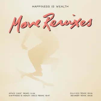 Move (Remixes) by Happiness is Wealth