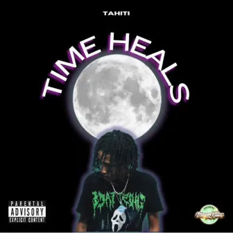 TIME HEALS, Pt. II by TAHITI