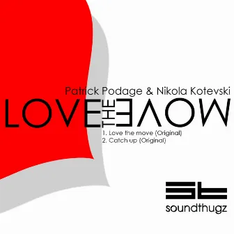 Love the Move by Patrick Podage and Nikola Kotevski