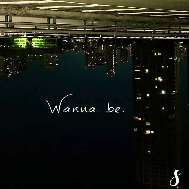 Wanna be.