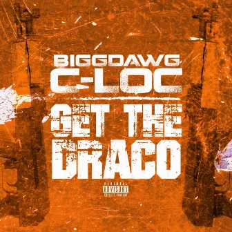 Get the Draco by BiggDawg C-Loc