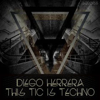 This Tic Is Techno by Diego Herrera