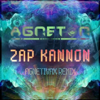 Zap Kannon (Agnetivax Remix) by Agneton