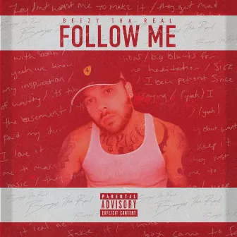 Follow Me by Beezy tha Real