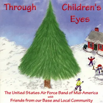 United States Air Force Band of Mid-America: Through Children's Eyes by United States Air Force Band Of Mid-America