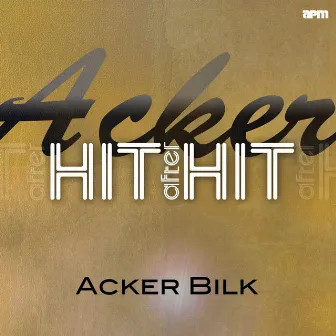 Acker - Hit After Hit by Acker Bilk & His Paramount Jazz Band