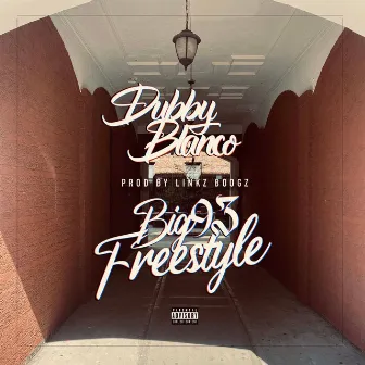 Big 93 Freestyle by Dubby Blanco