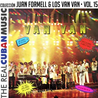 Colección Juan Formell y Los Van Van, Vol. XV (Remasterizado) by Los Van Van