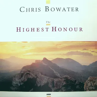 The Highest Honour by Chris Bowater