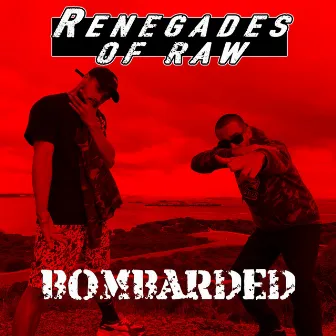 Bombarded by Renegades of Raw