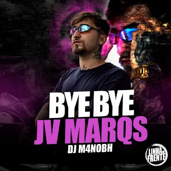 Bye Bye by JV Marqs