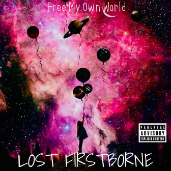 Free My Own World by Lost FirstBorne