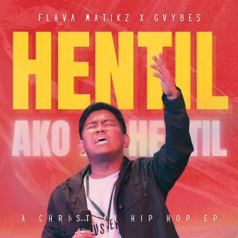 Ako Ay Hentil by GVyBES