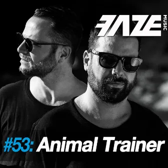 Faze #53: Animal Trainer by Animal Trainer