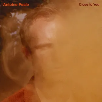 Close to You by Antoine Pesle