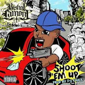 Shoot 'em up by Bishop Lamont