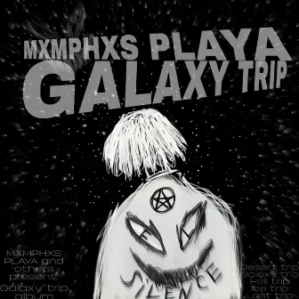 Galaxy trip by MXMPHXS PLAYA