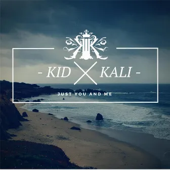 Just You and Me by Kid Kali