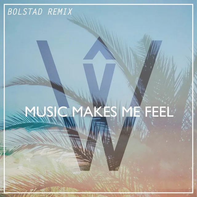 Music Makes Me Feel (B0LSTAD Remix)