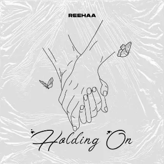 Holding On by Reehaa