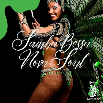 Samba Bossa Nova Soul by Bossa Jazz Instrumental