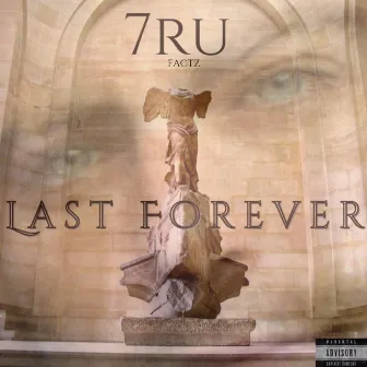 Last Forever by Tru Factz