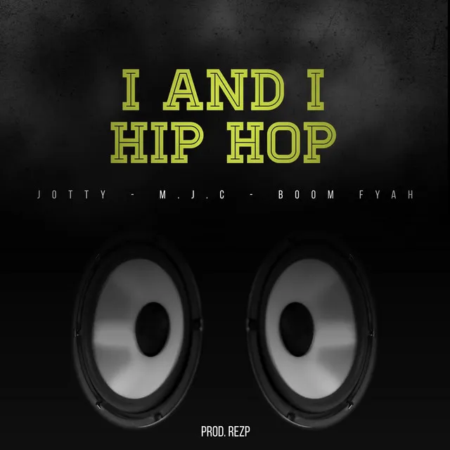 I and I Hip Hop