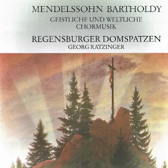 Mendelssohn: Geistliche und weltliche Chormusik by Georg Ratzinger